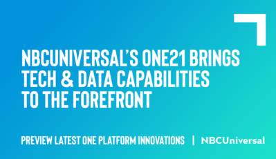 NBCUniversal’s ONE21 Brings Tech & Data Capabilities To The Forefront, Previews Latest One Platform Innovations