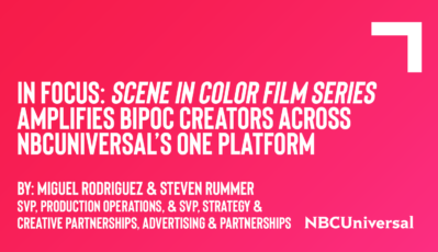 In Focus: Scene in Color Film Series Amplifies BIPOC Creators Across NBCUniversal’s One Platform
