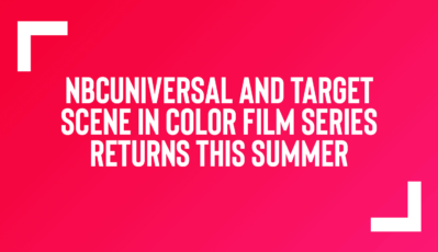 NBCUniversal and Target Scene in Color Film Series Returns This Summer 

