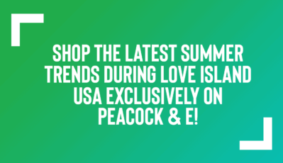 Shop the Latest Summer Trends During Love Island USA Exclusively on Peacock & E!
